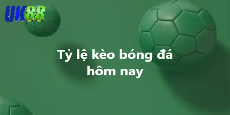 Tìm hiểu chuẩn nhất về kèo nhà cái UK88